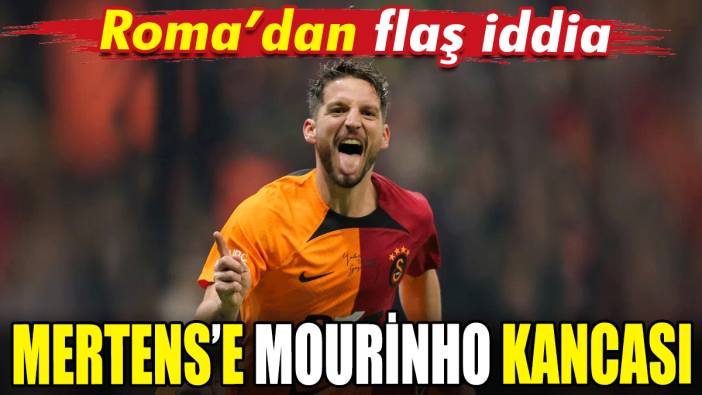 Mertens'e Mourinho kancası