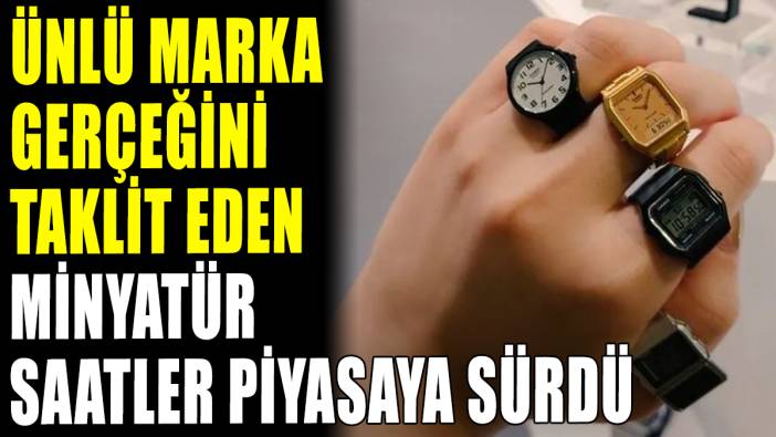 Ünlü marka gerçeğini taklit eden minyatür saatler piyasaya sürdü