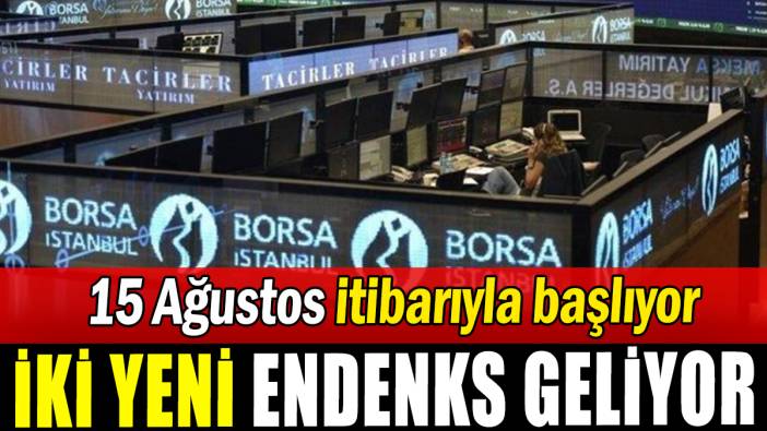 Borsa İstanbul paylaştı: 15 Ağustos'ta başlıyor