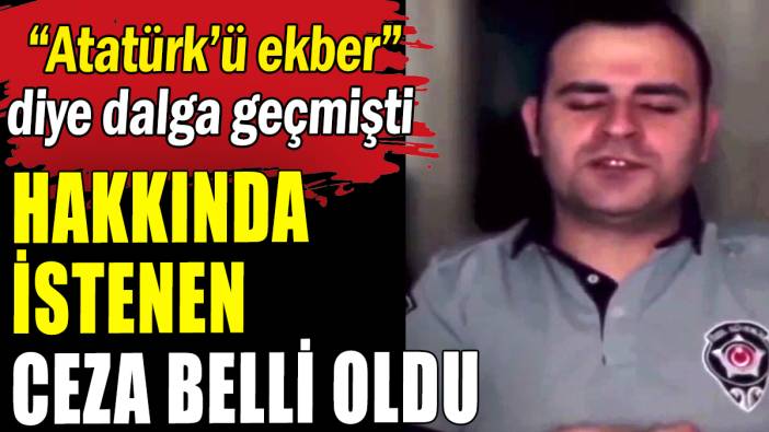 Namaz ve Atatürk'le dalga geçen güvenlik görevlisine istenilen ceza belli oldu