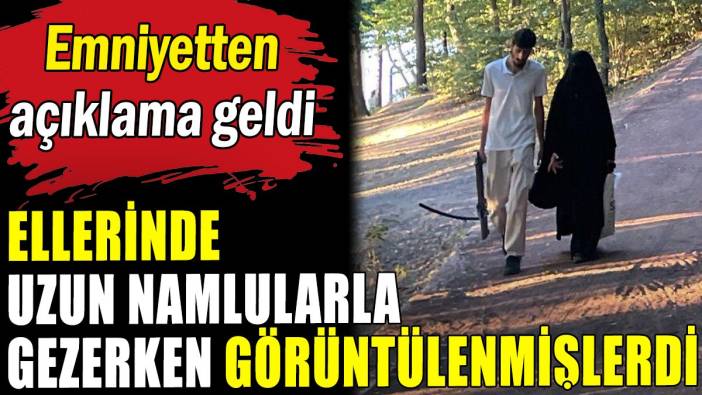 Ellerinde uzun namlularla görüntülenmişlerdi: Gerçek ortaya çıktı