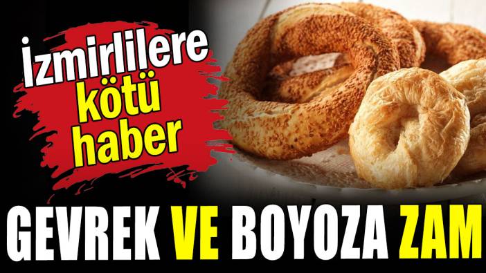 İzmir’de gevrek ve boyoza zam