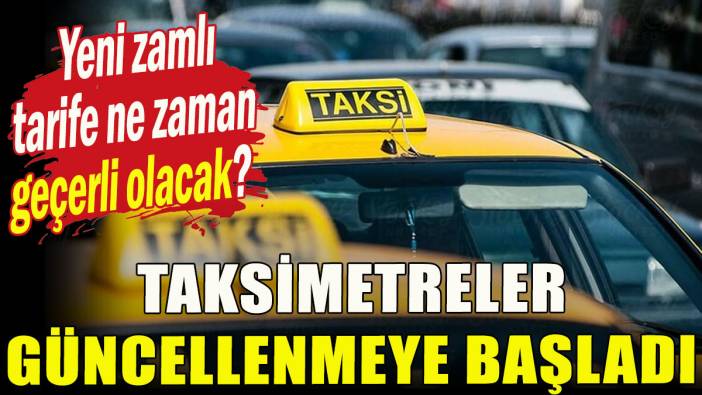 Taksimetreler güncellenmeye başladı