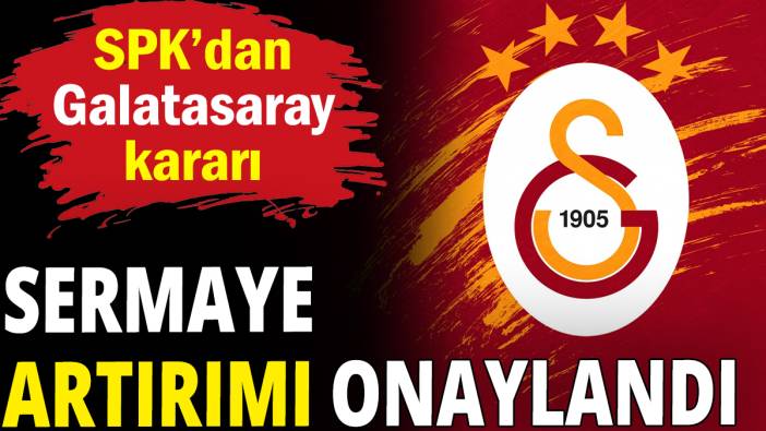 SPK'dan Galatasaray kararı