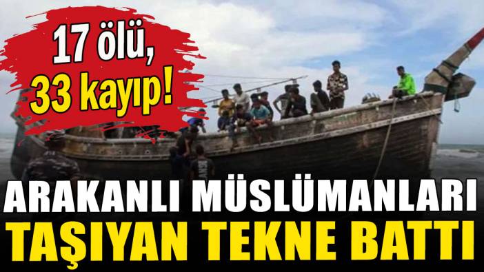 Arakanlı Müslümanları taşıyan tekne battı: 17 ölü, 33 kayıp