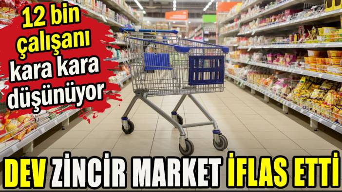 Dev zincir market iflas etti