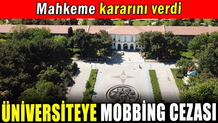 Üniversiteye mobbing cezası