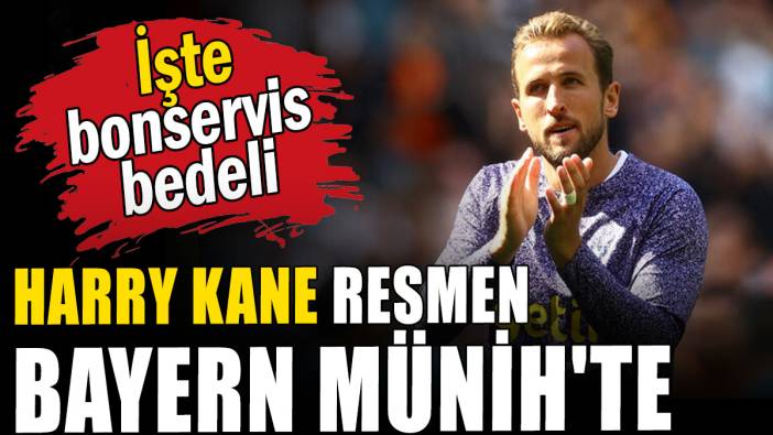 Harry Kane resmen Bayern Münih'te: İşte bonservis bedeli