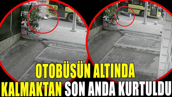 Otobüsün altında kalmaktan son anda kurtuldu