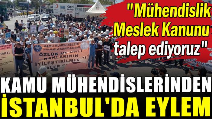 Kamu mühendislerinden İstanbul'da eylem