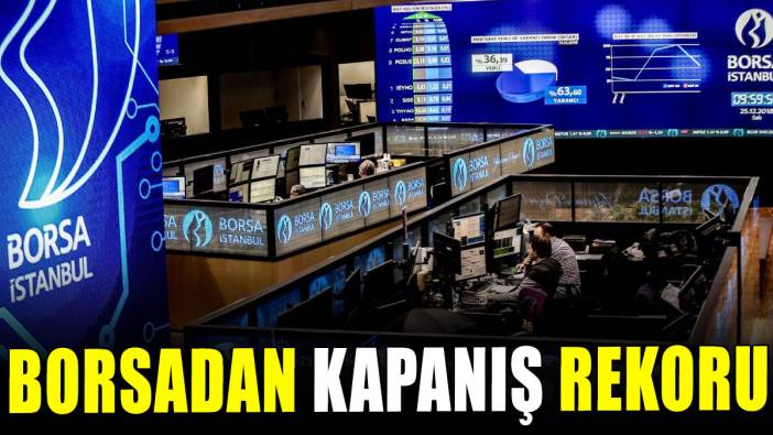 Borsadan kapanış rekoru