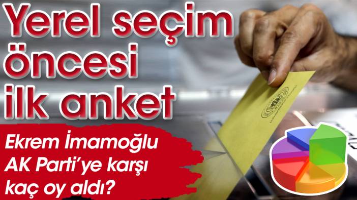 Yerel seçim öncesi ilk anket: Ekrem İmamoğlu İstanbul'u tekrar kazanabilecek mi?