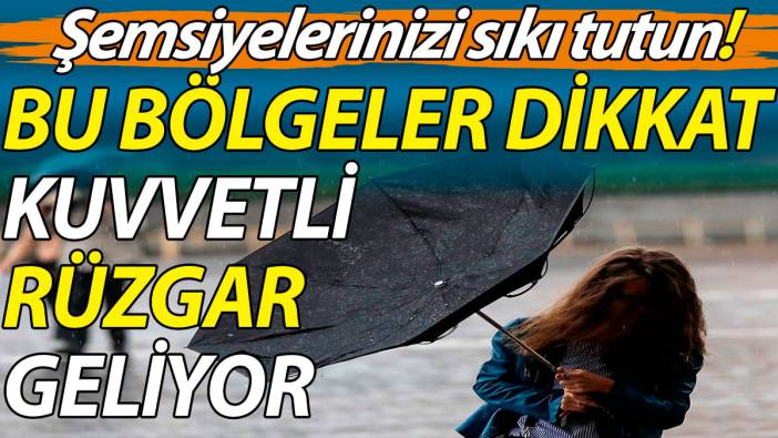Meteoroloji'den 'kuvvetli rüzgar' uyarısı