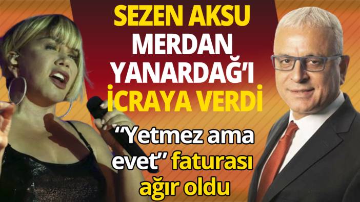 Sezen Aksu Merdan Yanardağ'ı icraya verdi