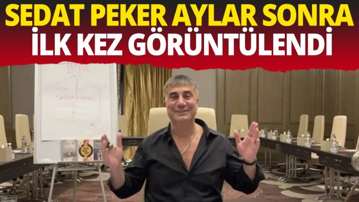 Sedat Peker aylar sonra ortaya çıktı