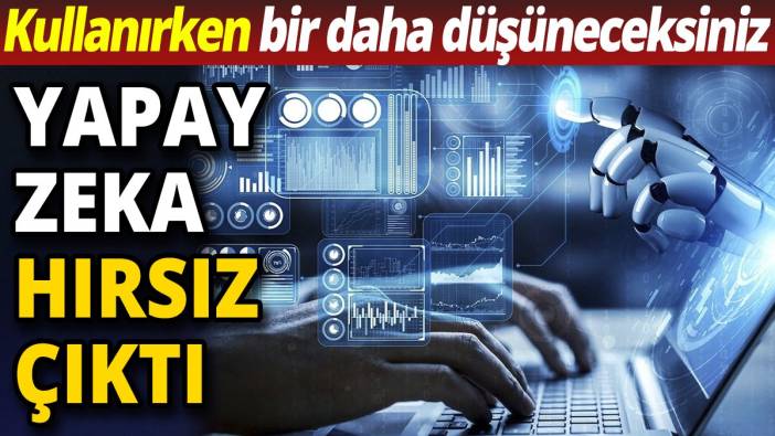 Yapay zekayı kullanırken bir daha düşüneceksiniz