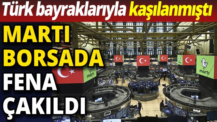 Martı borsada fena çakıldı