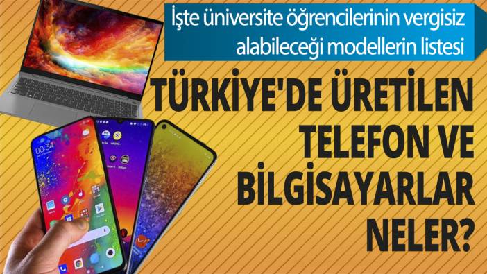 Türkiye'de üretilen telefon ve bilgisayarlar neler?