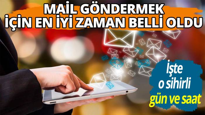 Mail göndermek için en iyi zaman belli oldu