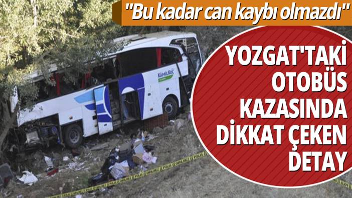 Yozgat'taki otobüs kazasında dikkat çeken detay
