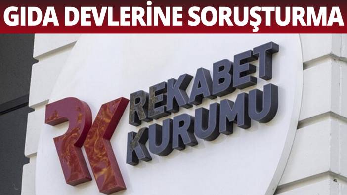 Rekabet Kurumu'ndan 2 gıda devine soruşturma