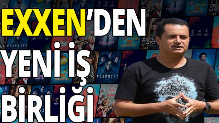 Exxen'den yeni iş birliği