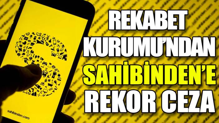 Rekabet Kurumu'ndan Sahibinden'e rekor ceza