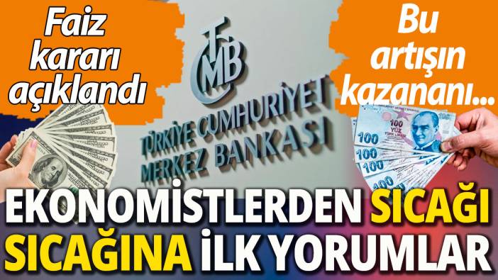 Faiz kararı açıklandı: Ekonomistlerden flaş yorumlar