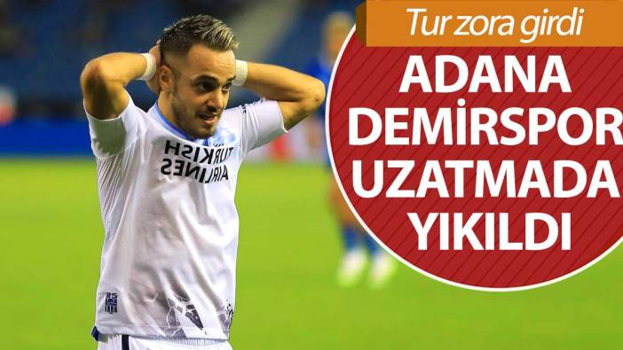 Adana Demirspor uzatmada yıkıldı