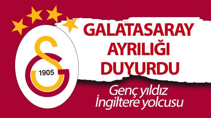Galatasaray ayrılığı duyurdu:  Genç yıldız İngiltere yolcusu