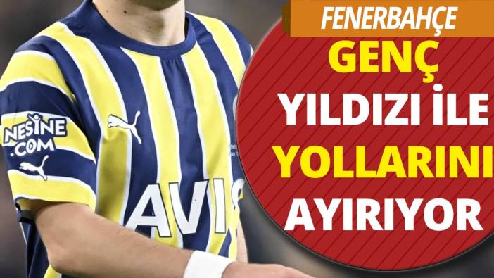 Fenerbahçe yıldız oyuncusu ile yollarını ayırıyor