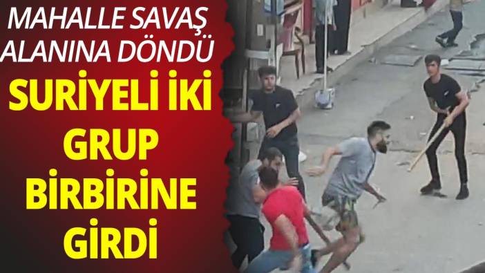 Şanlıurfa'da Suriyeli 2 grup birbirine girdi