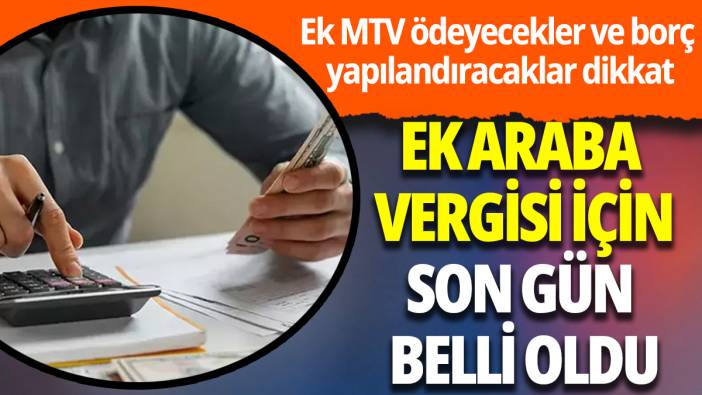 Ek araba vergisi için son gün belli oldu