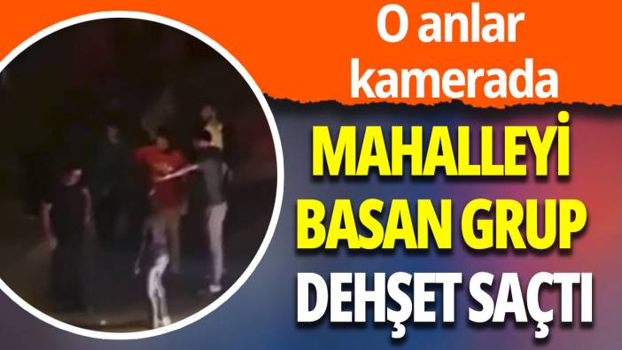 Pendik'te mahalleyi basan grup dehşet saçtı