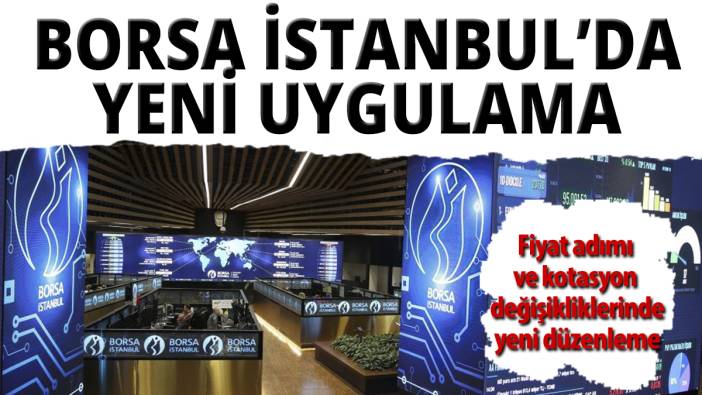 Borsa İstanbul'da yeni uygulama