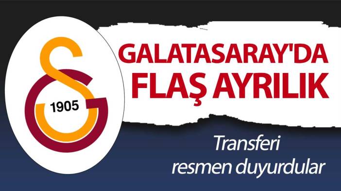 Transferi resmen duyurdular: Galatasaray'da flaş ayrılık!