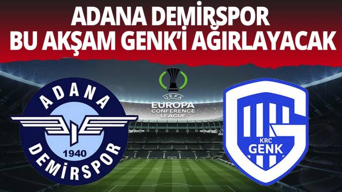 Adana Demirspor bu akşam Genk'i kendi evine ağırlayacak