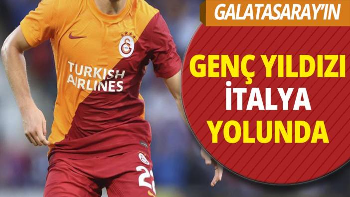 Galatasaray'ın genç yeteneği İtalya yolcusu