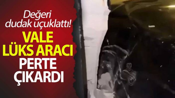 Değeri dudak uçuklattı: Vale lüks aracı perte çıkardı