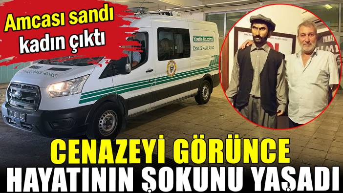 Cenazeyi görünce hayatının şokunu yaşadı: Amcası sandı kadın çıktı