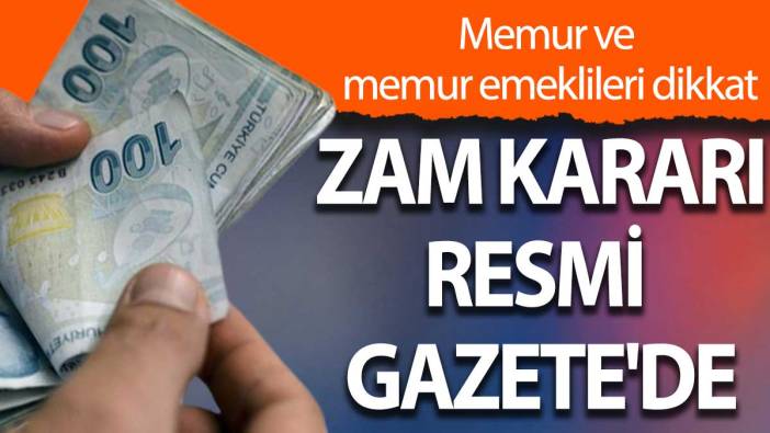 Memur ve memur emeklileri dikkat: Zam kararı Resmi Gazete'de