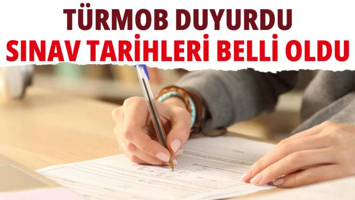 TÜRMOB duyurdu: Sınav tarihleri belli oldu