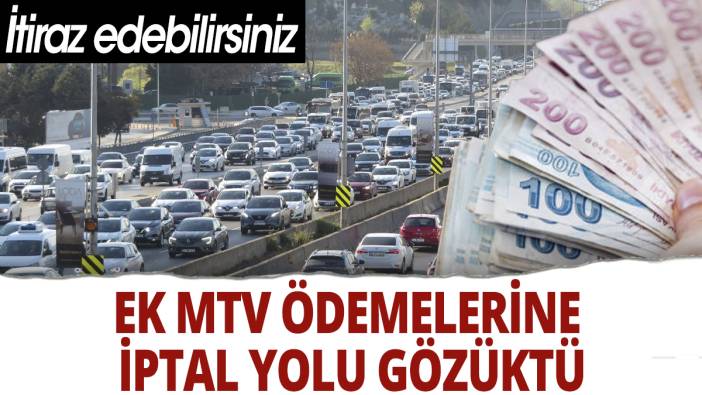 EK MTV ödemelerine iptal yolu gözüktü: İtiraz edebilirsiniz
