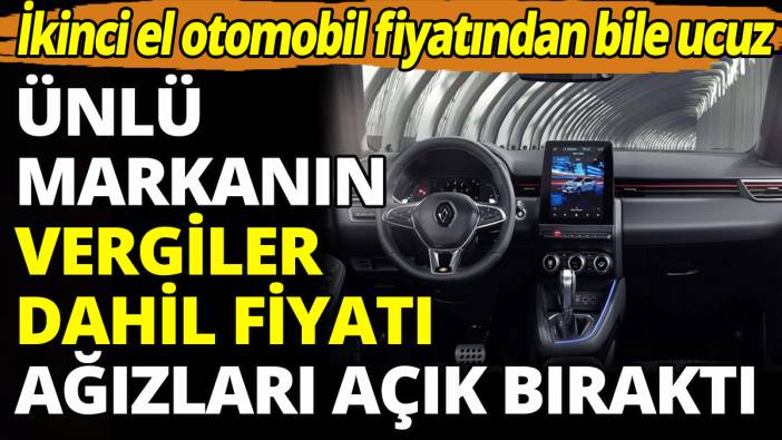 Ünlü markanın vergiler dahil fiyatı ağızları açık bıraktı