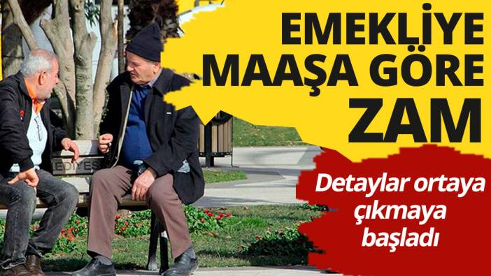 Emekli maaşında yeni gelişme... İşte maaşa göre zammın detayları