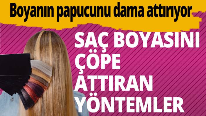 Saç boyasını çöpe attıran yöntemler!