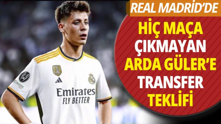 Real Madrid'de henüz hiç maça çıkmayan Arda Güler'e transfer teklifi