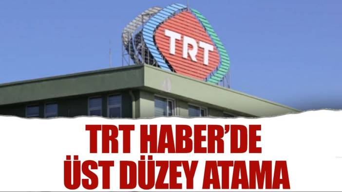 TRT'de üst düzey atama