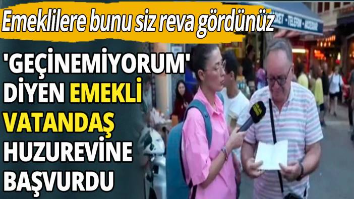 Geçinemiyorum, diyen emekli vatandaş huzurevine başvurdu
