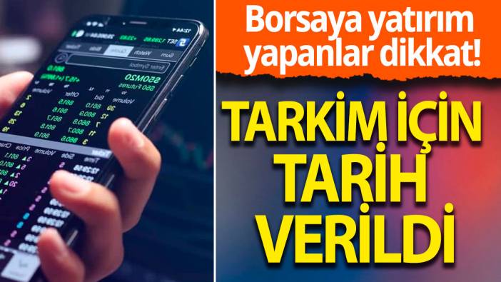 Borsaya yatırım yapanlar dikkat: Tarkim için tarih verildi
